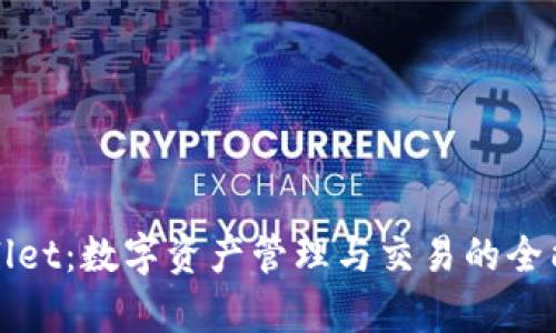 tpWallet:数字资产管理与交易的全能钱包